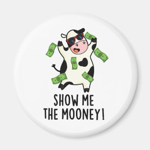 Visa mig måney Funny Cow Pun Magnet
