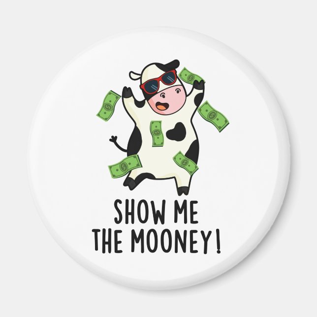 Visa mig måney Funny Cow Pun Magnet (Framsidan)