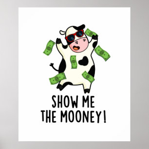 Visa mig måney Funny Cow Pun Poster