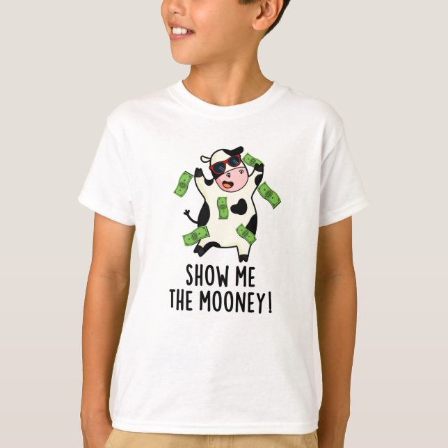 Visa mig måney Funny Cow Pun T Shirt (Framsida)