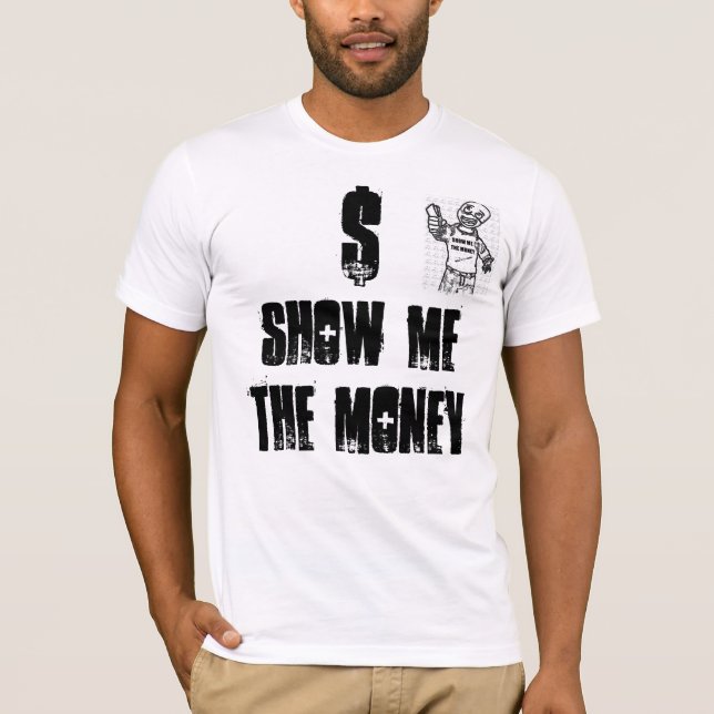 VISA MIG PENGARNA, PENGAR FÖR SHOWEN METHE, $ TEE SHIRT (Framsida)