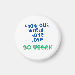 Visa vår värld lite kärlek GO VEGAN Magnet