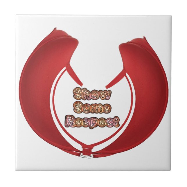 Visa viss respekt för konstnärlig utskrift kakelplatta (Framsidan)