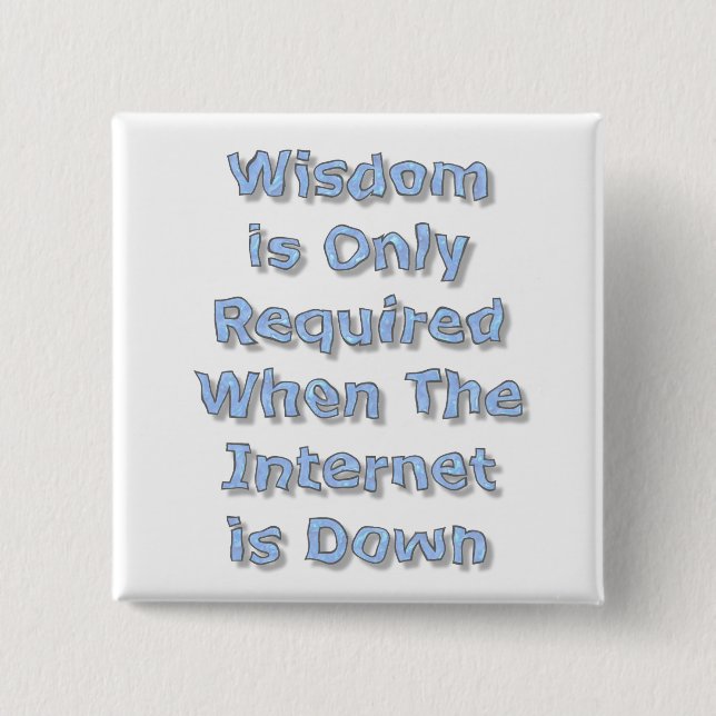 Visdom Krävs Endast När Internet är nere Knapp (Framsida)