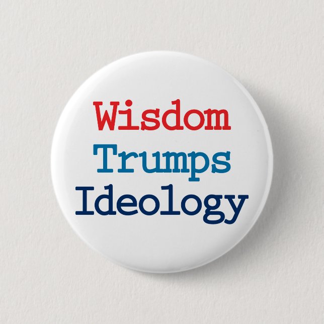 Visdom slår ideologi - Anti President Trump Knapp (Framsida)