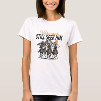 Vise män söker honom fortfarande Cowboy Western Tr T Shirt