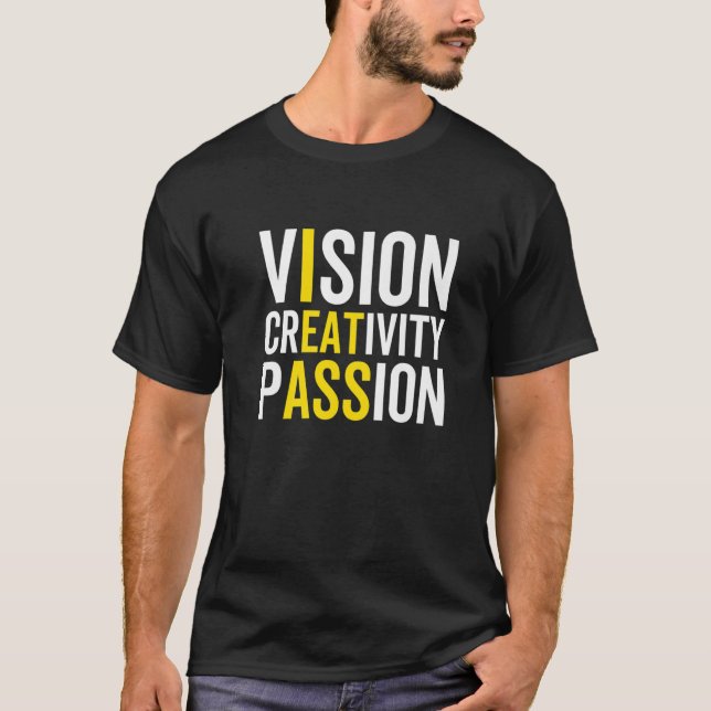 Vision Cretivity Passion Sarcastic Motivation Hum T Shirt (Framsida)