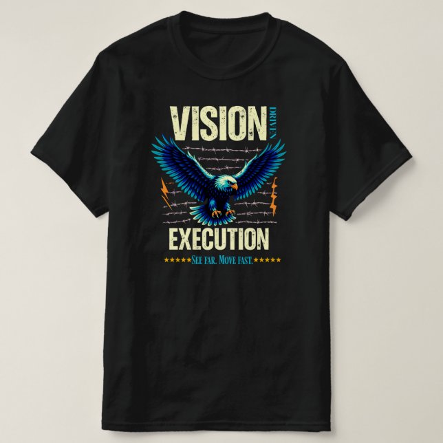 Vision Driven Execution Inspirational EagleGraphic T Shirt (Design framsida)