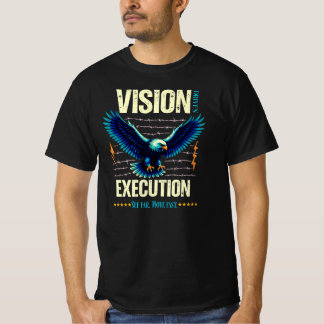 Vision Driven Execution Inspirational EagleGraphic T Shirt