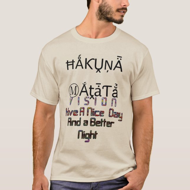Vision Hakunamatata har en trevlig dag och bättre  T Shirt (Framsida)