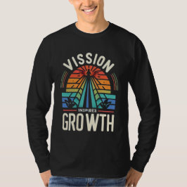 Vision Inspires Growth T Shirt