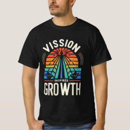Vision Inspires Growth T Shirt