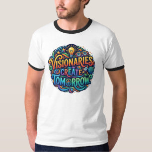 Visionärer Skapar Morgondagen – Inspirerande Framt T Shirt