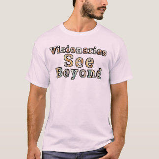Visionärers Se bortom T Shirt