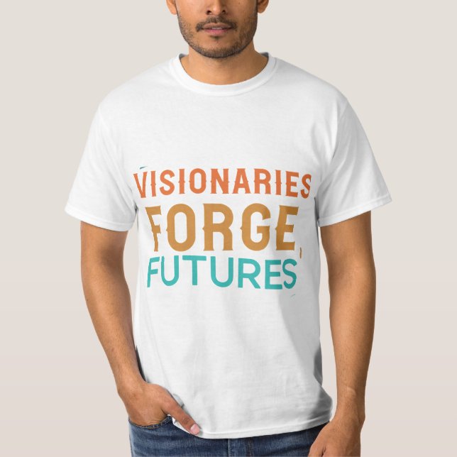 Visionaries Forge Futures T-Shirt (Framsida)