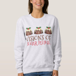 Visioner av sockerplommon Pudding Sweatshirt T-shirt