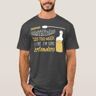 Vissa Bartender-enheter säger för mycket om mig. T Shirt