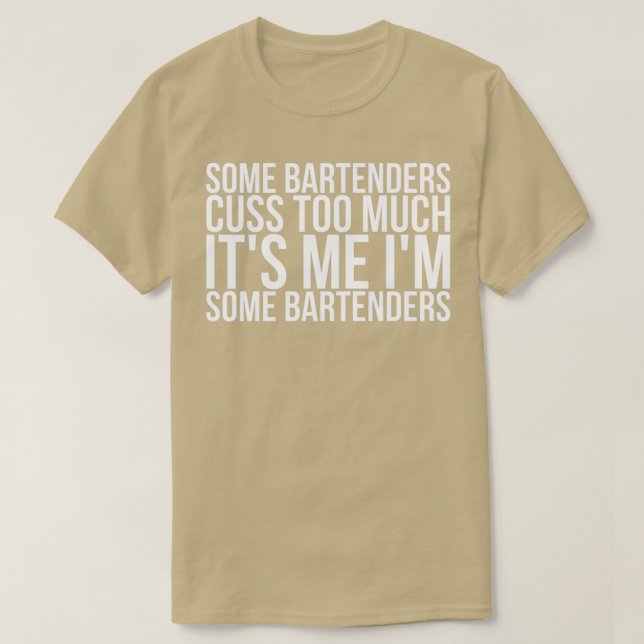 Vissa Bartender-enheter säger för mycket om mig. T Shirt (Design framsida)