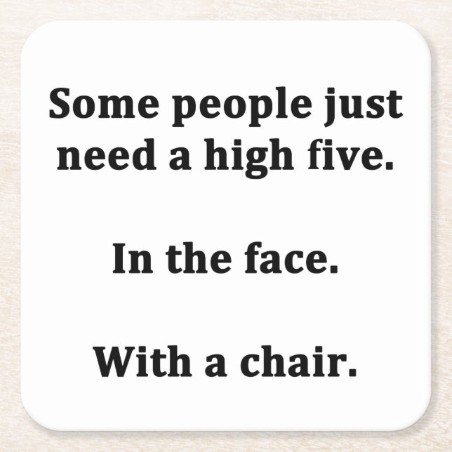 Vissa behöver bara en hög fem underlägg papper kvadrat (Framsidan)