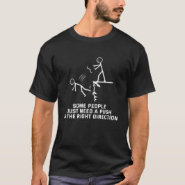Vissa behöver bara en push Funny Sarcastic T Shirt