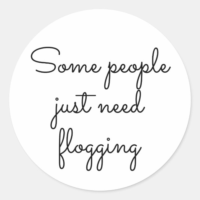 Vissa behöver bara piska runt klistermärke (Framsida)