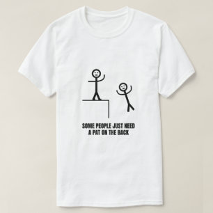 Vissa behöver bara sitta på baksidan t shirt