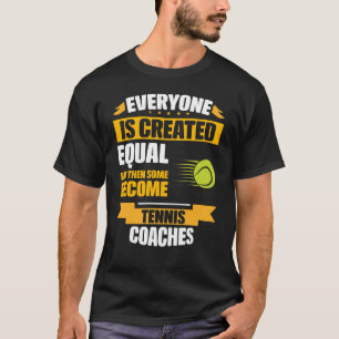 Vissa blir tennis Coacher Funny T Shirt