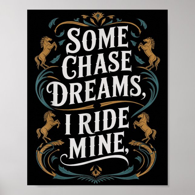 Vissa Chase Dreams I Ride Mine Horse Riding Quote Poster (Framsidan)