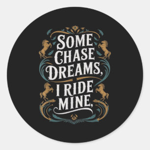 Vissa Chase Dreams I Ride Mine Horse Riding Quote Runt Klistermärke