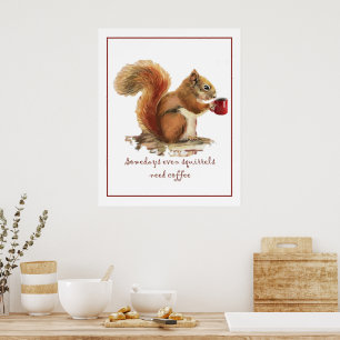 Vissa dagar behöver även ekorrar kaffe Roligt cita Poster