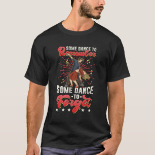 Vissa dansar för att glömma bort dansaren. t shirt