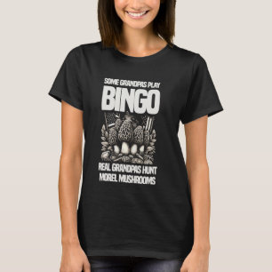 Vissa farfar spelar Bingo Real Grandpas Hunt Morel T Shirt