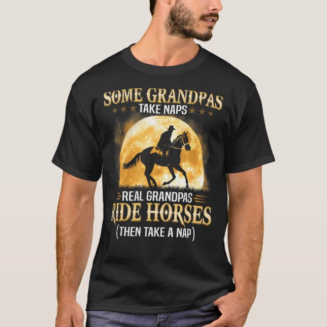 Vissa farfar tar Naps Real Grandpas Ride Horses T Shirt (Framsida)