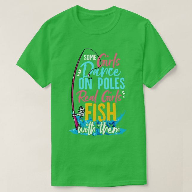 Vissa flickor dansar på polacker och riktiga flick t shirt (Design framsida)