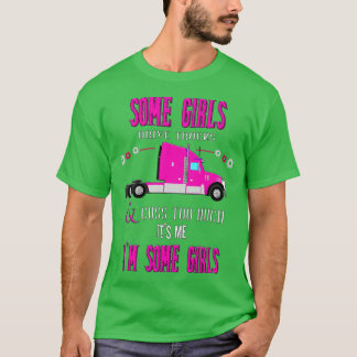Vissa flickor Drive Lastbilar T Shirt