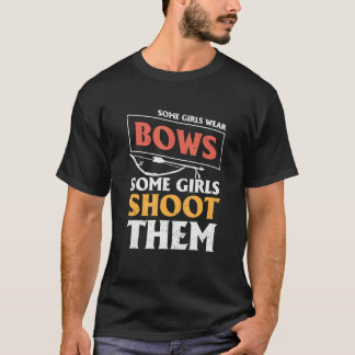 Vissa flickor gillar Bära Bows andra skjuter upp d T Shirt