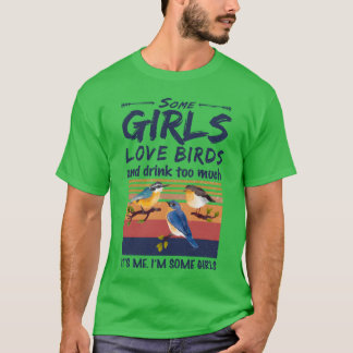 Vissa flickor Love birds och Drinkoo Mycket Vintag T Shirt