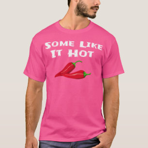 Vissa Gillar Det Varmt Chilipeppar Varm Peppar Rol T Shirt