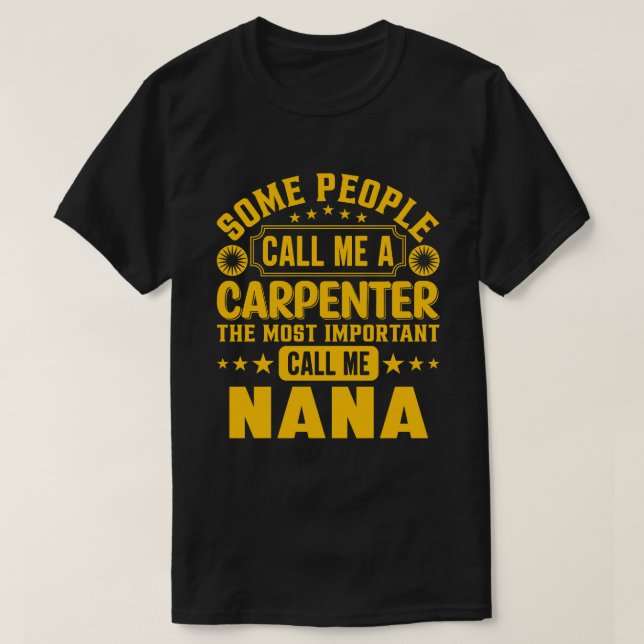 Vissa kallar mig "Carpenter NANA" T Shirt (Design framsida)