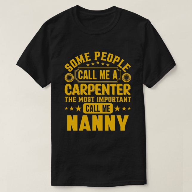 Vissa kallar mig "Carpenter NANNY" T Shirt (Design framsida)