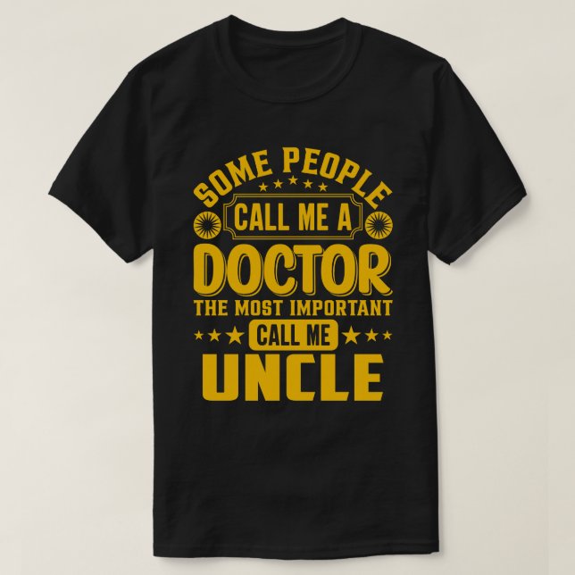 Vissa kallar mig en Doktor UNCLE T Shirt (Design framsida)