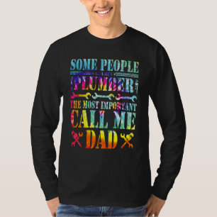 Vissa kallar mig en rörmokare för det viktigaste C T Shirt