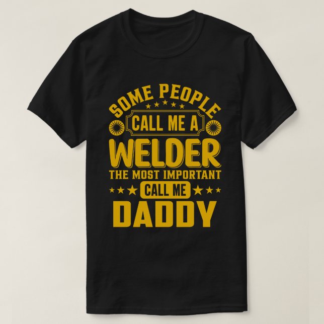 Vissa kallar mig en Welder DADDY T Shirt (Design framsida)