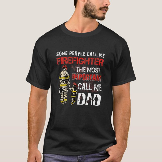Vissa kallar mig Firefighter för det viktigaste T Shirt (Framsida)