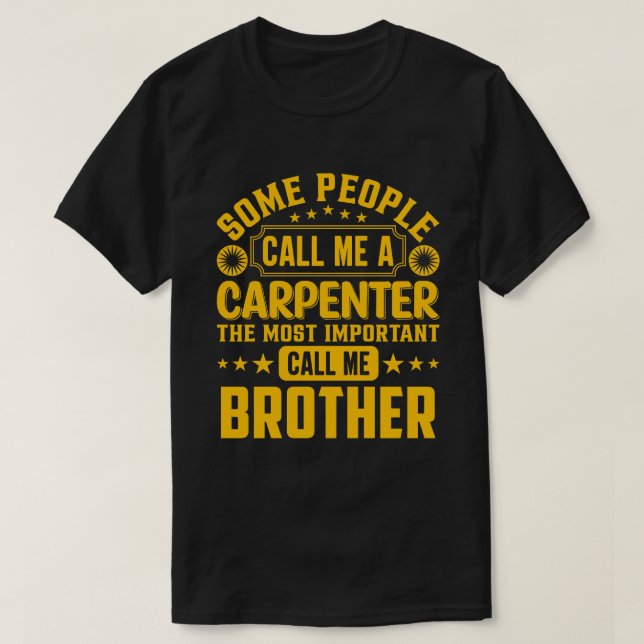 Vissa kallar mig för en Carpenter BRODER T Shirt (Design framsida)