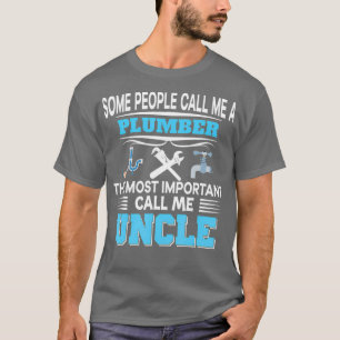 Vissa kallar mig för "Mum Plumber" viktigast farbr T Shirt