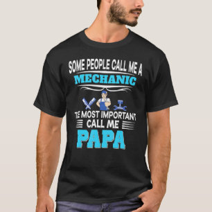 Vissa kallar mig Mechanic den viktigaste Pa T Shirt
