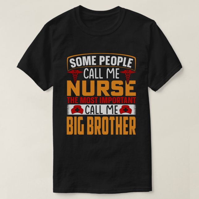 Vissa kallar mig Nurse BIG BROTHER T Shirt (Design framsida)