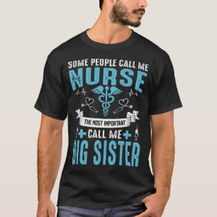 Vissa kallar mig Nurse BIG SISTER T Shirt