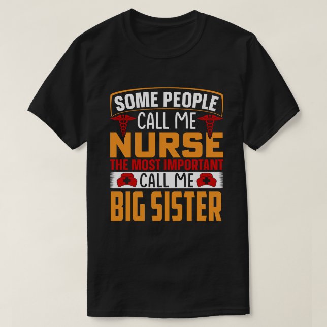 Vissa kallar mig Nurse BIG SISTER T Shirt (Design framsida)